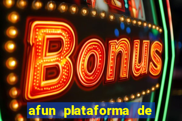 afun plataforma de jogos para ganhar dinheiro